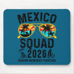 Mexico vacation squad 2026 matching family trip mouse mat