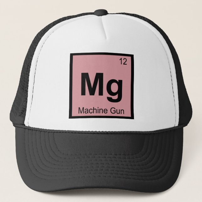 Mg - Machine Gun Chemistry Periodic Table Symbol Trucker Hat (Front)