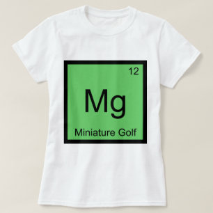 Mg - Miniature Golf Funny Chemistry Element Symbol T-Shirt