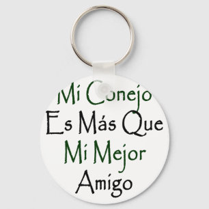 Mi Conejo Es Mas Que Mi Mejor Amigo Key Ring
