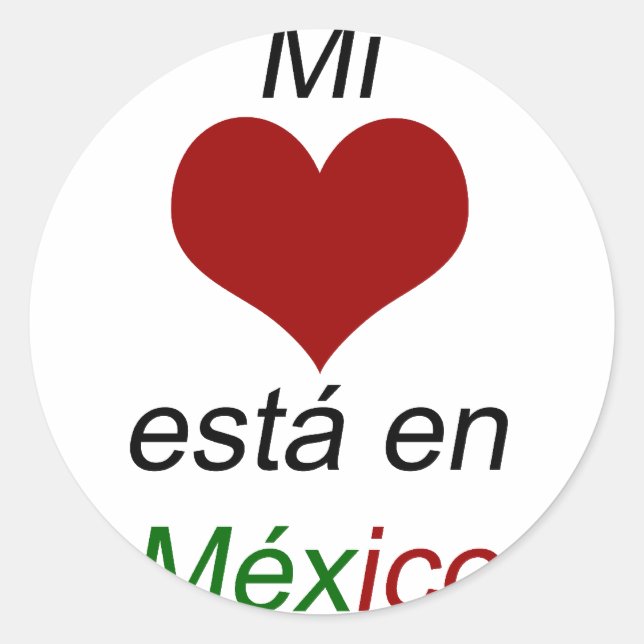 Mi Corazon Esta En Mexico Classic Round Sticker (Front)