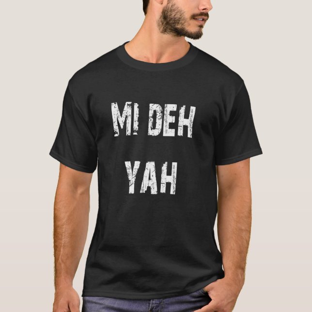 Mi deh yah Jamaican T-Shirt (Front)