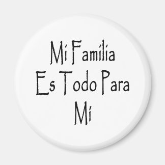 Mi Familia Es Todo Para Mi Magnet