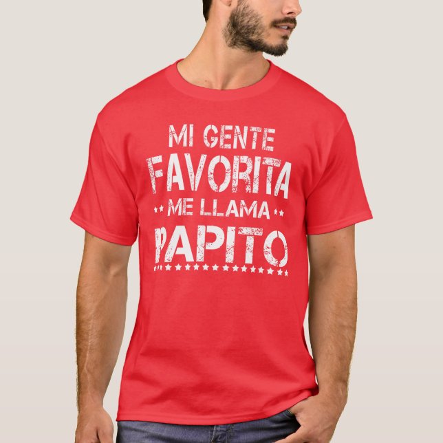 Mi Gente Favorita Me Llama Papito Spanish Daddy fr T-Shirt (Front)