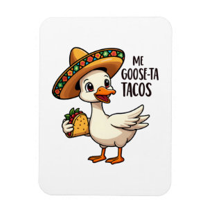 Mi Goose ta tacos Funny Mexican Taco Lovers Magnet