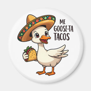 Mi Goose ta tacos Funny Mexican Taco Lovers Magnet