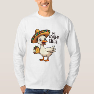 Mi Goose ta tacos Funny Mexican Taco Lovers T-Shirt