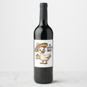 Mi Goose ta tacos Funny Mexican Taco Lovers  Wine Label