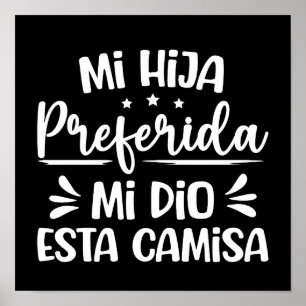 Mi Hija Preferida Mi Dio Esta Camisa Poster