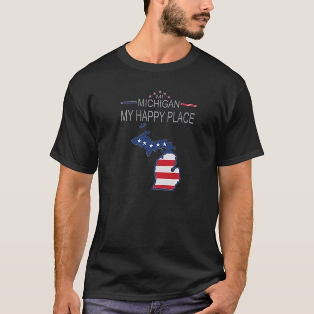 MI Michigan My Happy Place  USA States Flag Map Pr T-Shirt (Front)
