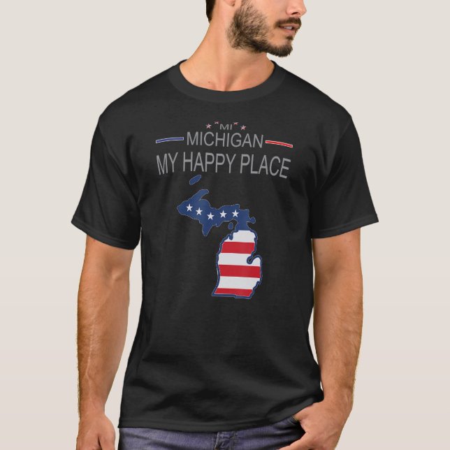 MI Michigan My Happy Place  USA States Flag Map T-Shirt (Front)