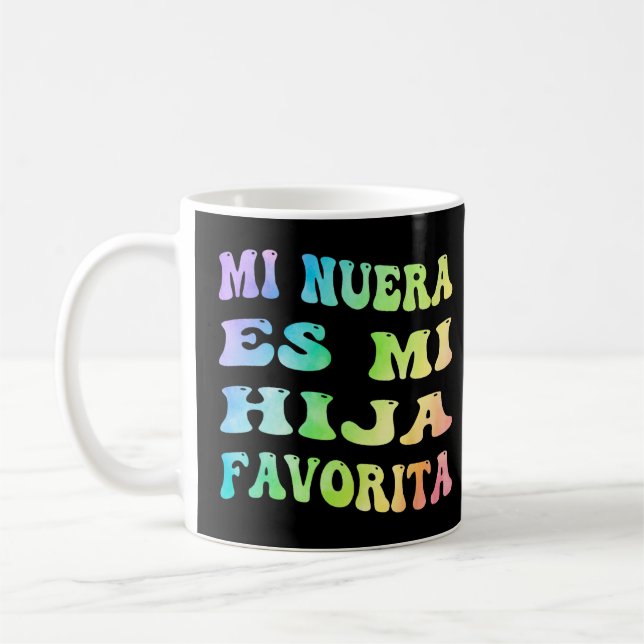Mi Nuera Es Mi Hija Favorita My daughter In Law Mo Coffee Mug (Left)