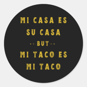 Mi Taco Es Mi Taco Cinco De Mayo Mexican Food Span Classic Round Sticker