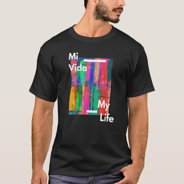 Mi Vida-My Life T-Shirt (Front)