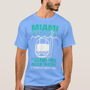 Miami 2060 1St Grand Pri Under Water Act Now Or Sw T-Shirt