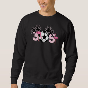 Miami 305 Soccer Palm Trees Pink Flamingos Sweatshirt