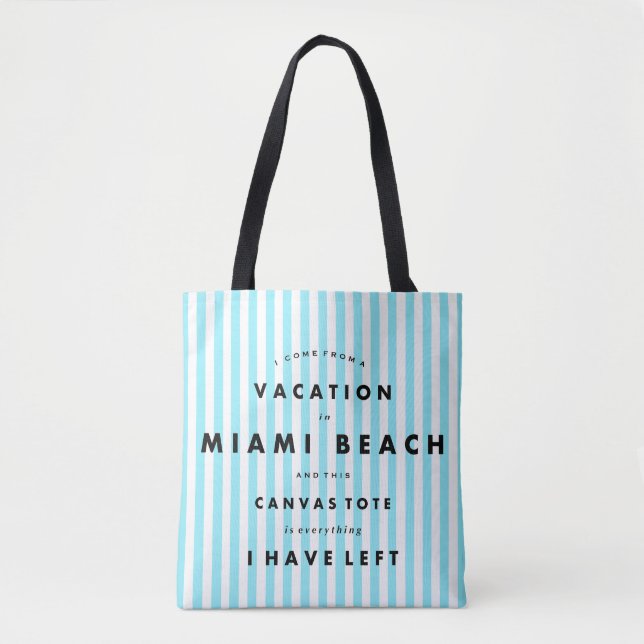 Miami Beach, Florida, Vacation, Funny Quote Cool Tote Bag (Front)