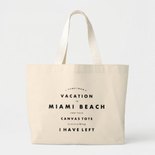 Miami-Beach, Vacation, Funny Quote, Typography Large Tote Bag