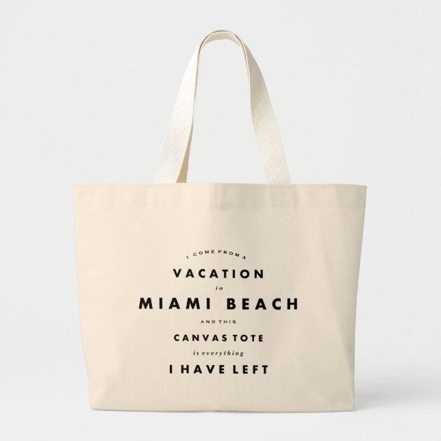 Miami-Beach, Vacation, Funny Quote, Typography Large Tote Bag (Front)