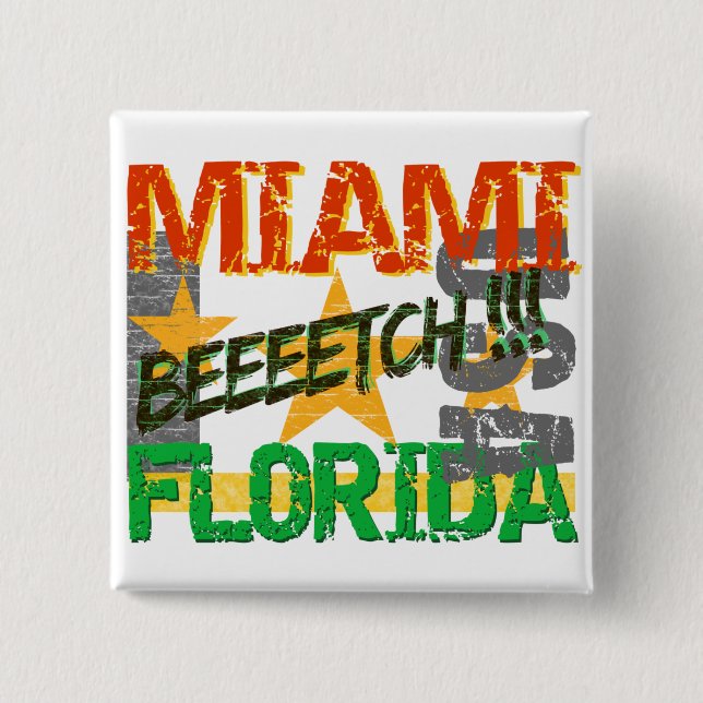 Miami Beeeetch button (Front)
