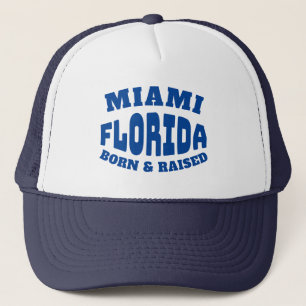 Miami Florida Born and Raised Trucker Hat