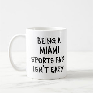 miami sports fan, being coffee mug