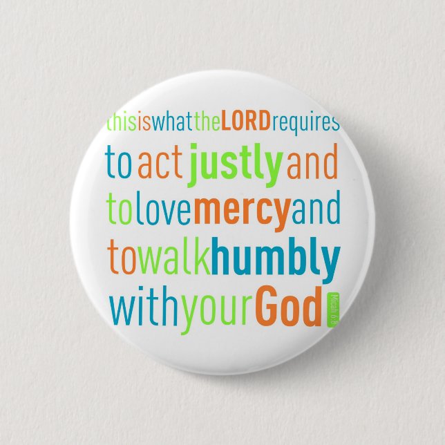 Micah 6:8 6 cm round badge (Front)