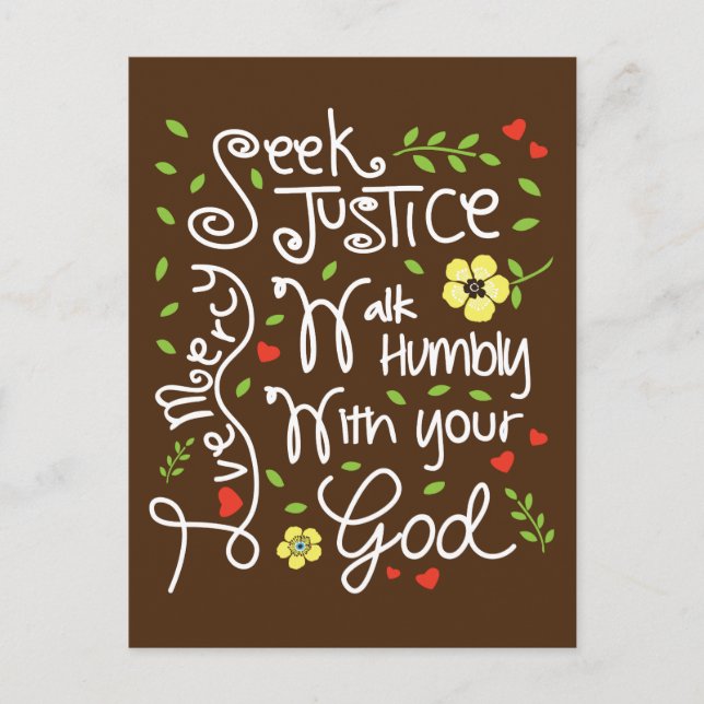Micah 6 8 Seek Justice Love Mercy Walk Humbly Postcard (Front)