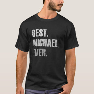 Michael Best Michael Ever  For Michael T-Shirt