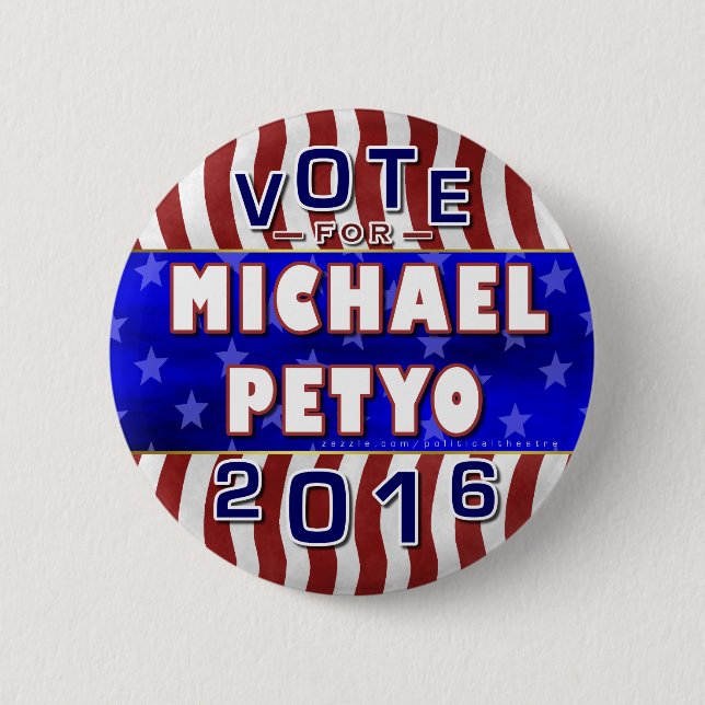 Michael Petyo President 2016 Election Republican 6 Cm Round Badge (Front)