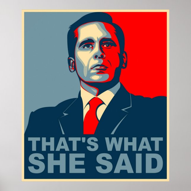 Michael Scott Thats What She Said Poster (Front)