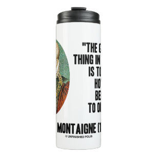 Michel de Montaigne How To Belong To Oneself Quote Thermal Tumbler
