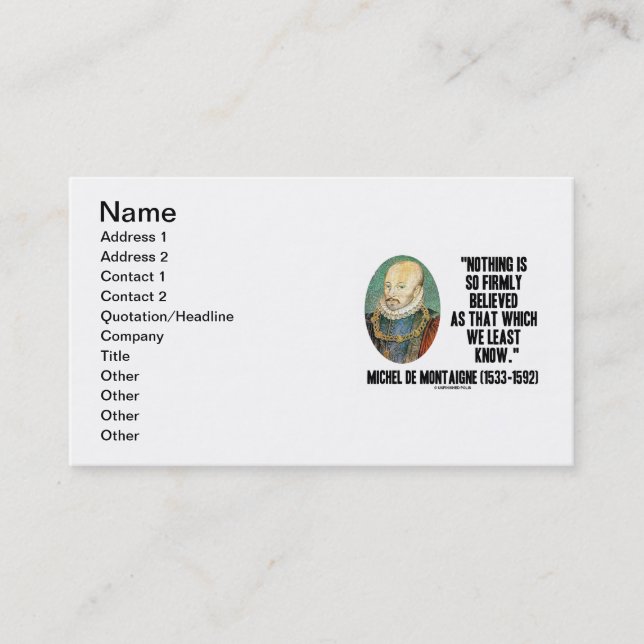 Michel de Montaigne Nothing So Firmly Believed Business Card (Front)