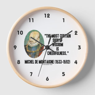 Michel de Montaigne Sign Of Wisdom Cheerfulness Clock