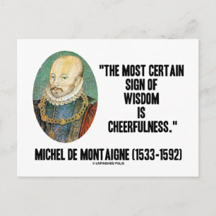 Michel de Montaigne Sign Of Wisdom Cheerfulness Postcard