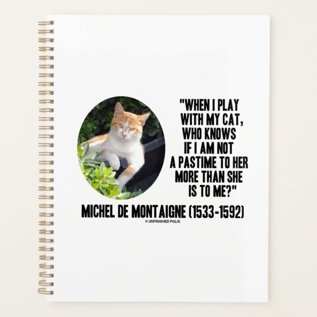 Michel de Montaigne When I Play With My Cat Quote Planner (Front)