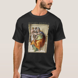 Michelangelo  Delphic Sibyl Sistine Chapel  For Ar T-Shirt