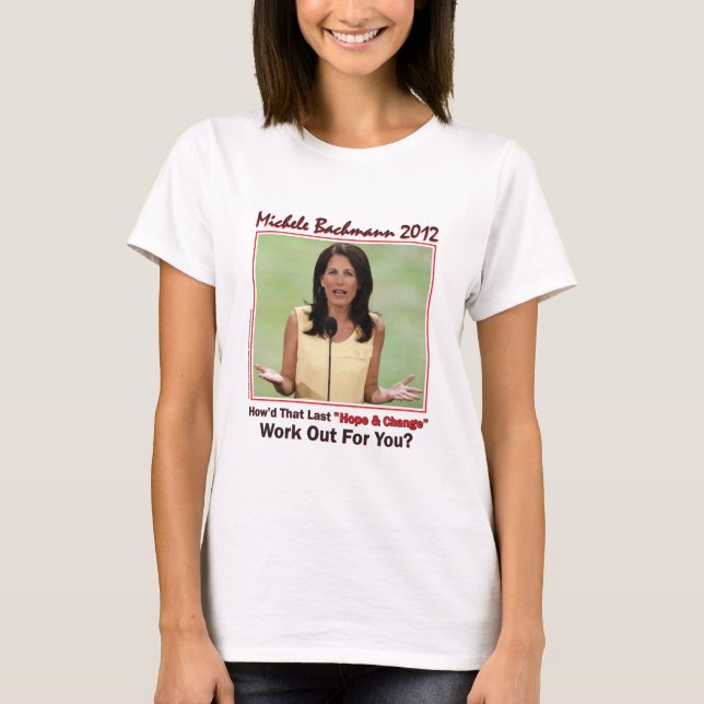 Michele Bachmann - Hope and Change T-Shirt (Front)