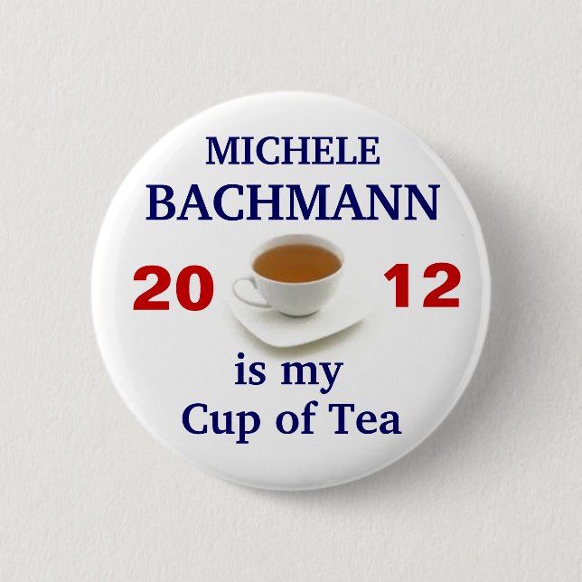 Michele Bachmann is my cup of tea 6 Cm Round Badge (Front)