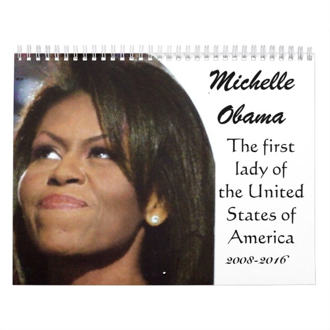 MICHELLE OBAMA, AMERICAN FIRST LADY calendar (Cover)