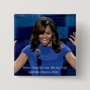Michelle Obama "We Go High" Collectable 15 Cm Square Badge