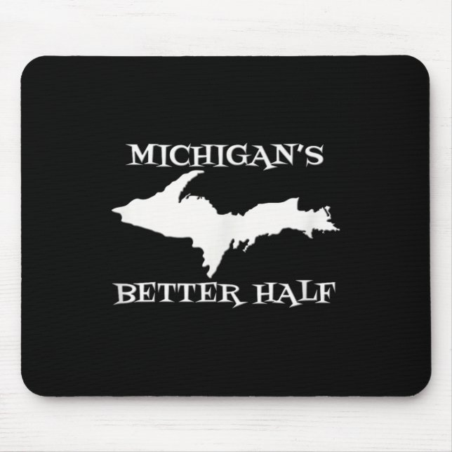 Michigan Better Half Upper Peninsula Yoopers Up 90 Mouse Mat (Front)
