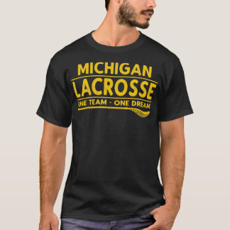 Michigan Lacrosse One Team One Dream T-Shirt