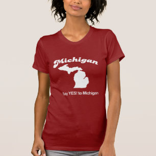Michigan - Say yes T-shirt