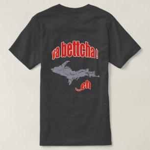 Michigan Yooper Ya Bettcha Mens Black T-shirt