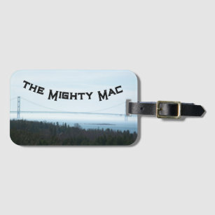 Michigans Mighty Mac Bridge Mackinac Mackinaw  Luggage Tag