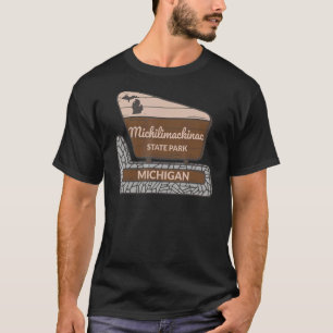 Michilimackinac State Park Michigan MI Welcome Sig T-Shirt