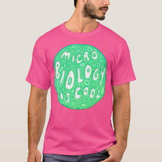 Micro Biology is cool T-Shirt