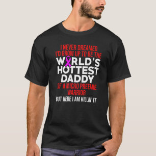 Micro Preemie Nicu Daddy Premature Birth 2 T-Shirt