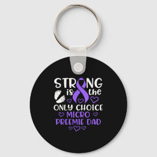 Micro Preemie Nicu New Dad Strong Premature Birth Key Ring